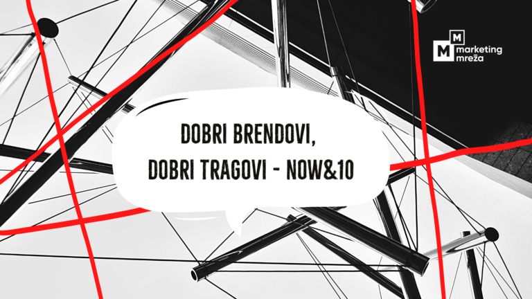 Now&10: Dobri brendovi, dobri tragovi