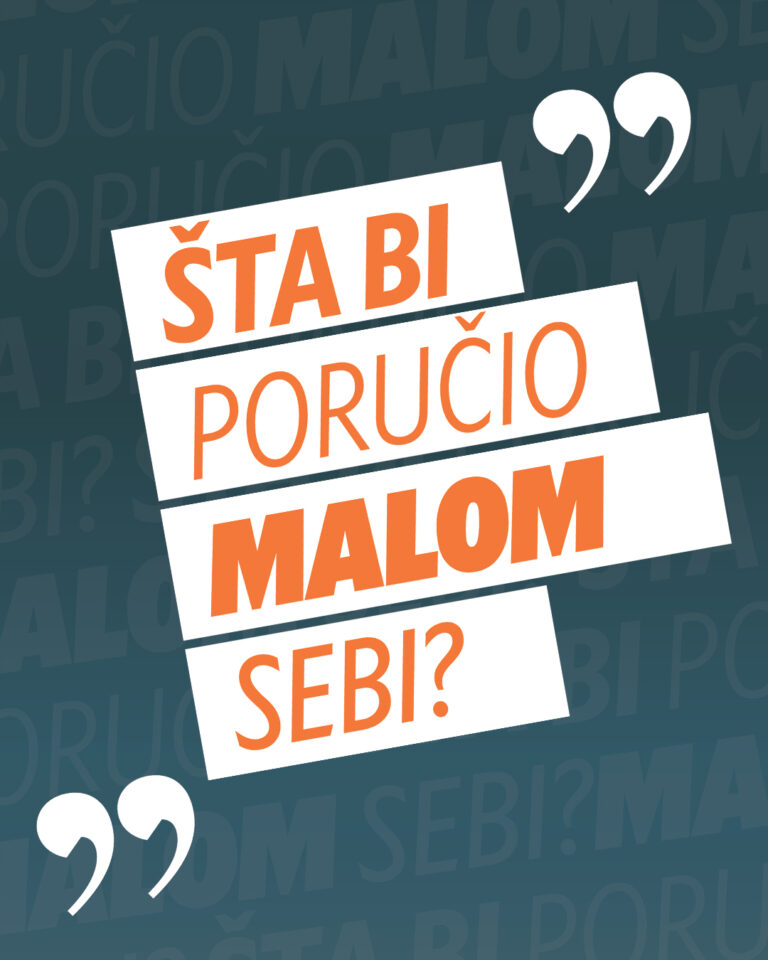 Šta bi poručio malom sebi?
